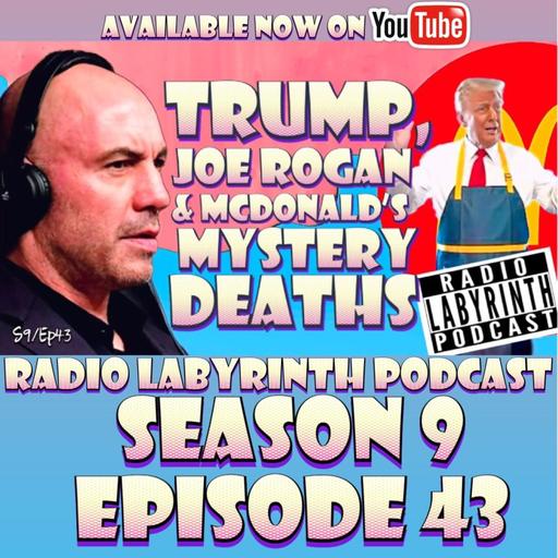 S9 Ep43: Trump, Joe Rogan, & McDonald's Mystery Deaths