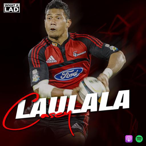 Casey Laulala- What a Lad