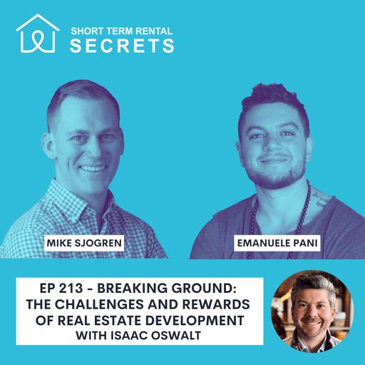 Ep 213 - Breaking Ground: The Challenges and Rewards of Real Estate Development with Isaac Oswalt