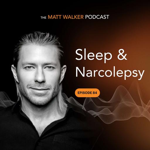 #84 - Sleep & Narcolepsy