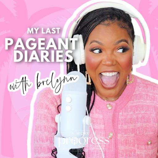 Pageant Diaries: reflections, regrets and secrets revealed!