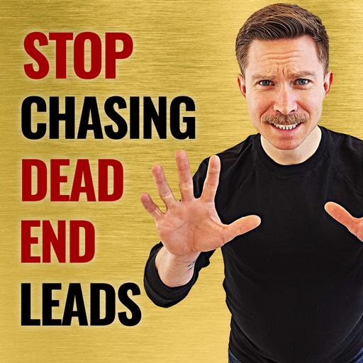 STOP Chasing Dead End Leads: When to Chase & When to Run