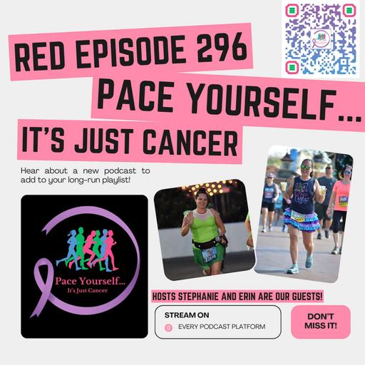 RED Episode 296 Featuring the Hosts of Pace Yourself... It's Just Cancer