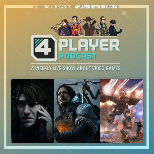 4Player Podcast #813 - The Coward Ending Show (Death Stranding: Directors Cut, Silent Hill 2 Remake, Mech Warrior 5 Clans, and More!)