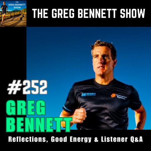Greg Bennett: Reflections, Good Energy Review & Listener Q&A