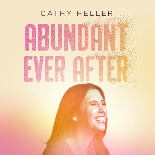 A Chapter From My New Book, Abundant Ever After