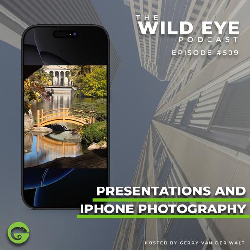 #509 - Presentations and iPhone Photography