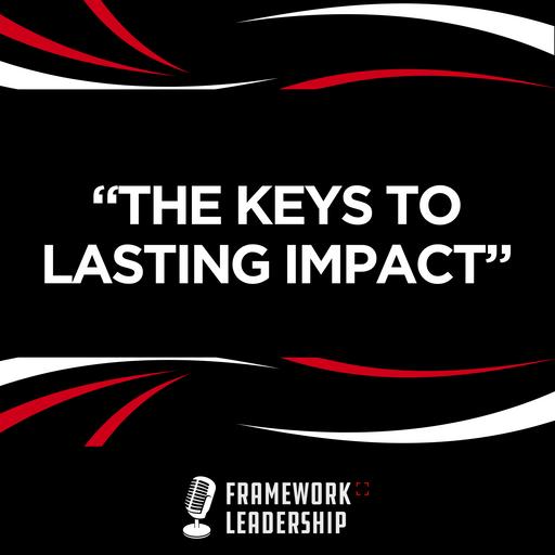 The Keys to Lasting Impact- Danny Morales