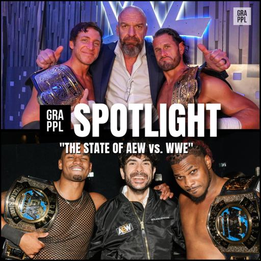 Spotlight: The State of AEW & WWE Roundtable w. Benno, JP, Gareth & Matty