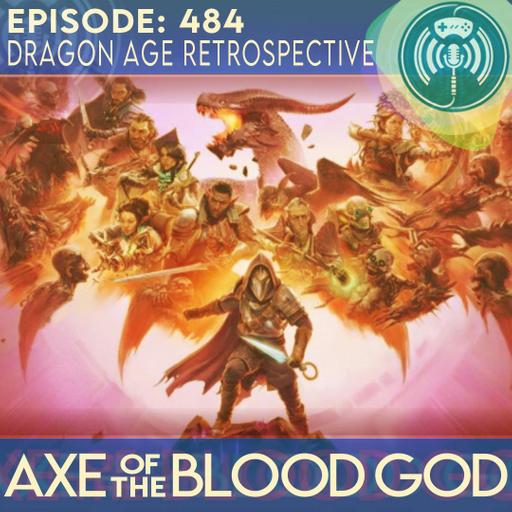 Dragon Age Retrospective and More!