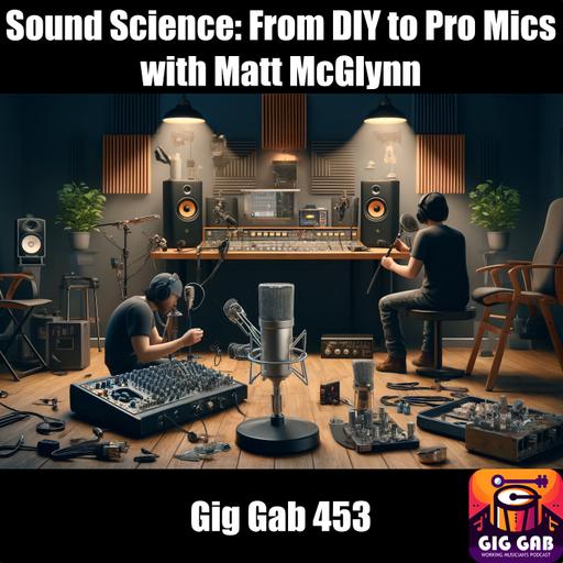 Sound Science: From DIY to Pro Mics with Matt McGlynn