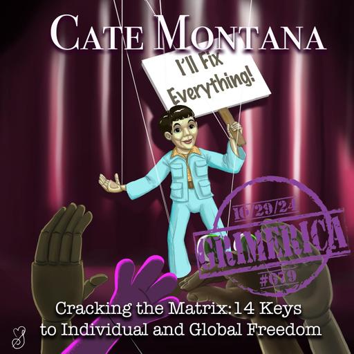 #679 - Cate Montana - Cracking the Matrix: 14 Keys to Individual and Global Freedom