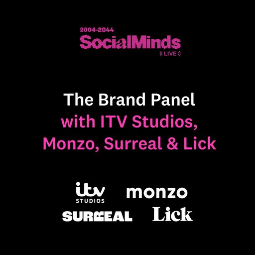 The Brand Panel with ITV Studios, Monzo, Surreal and Lick | SocialMinds Live Manchester 2024