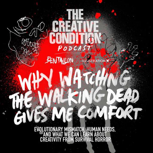 Ep 249: Why watching The Walking Dead gives me comfort and what it tells us about creativity