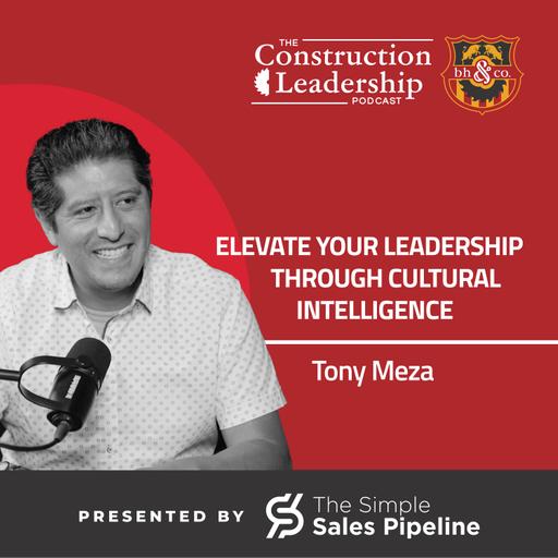 427 :: Tony Meza: Elevate Your Leadership Through Cultural Intelligence