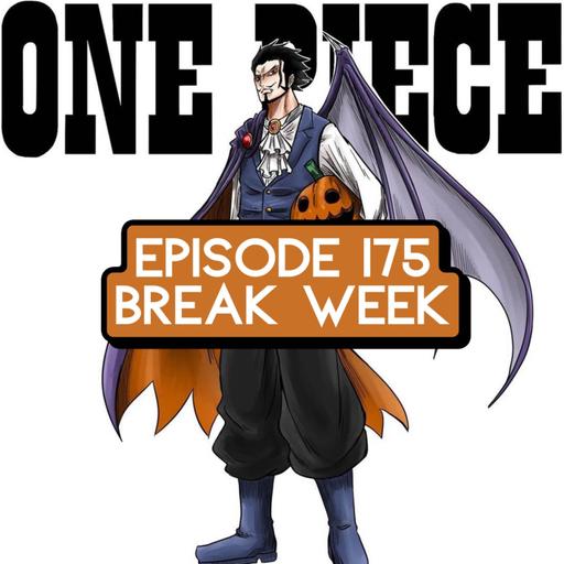 Episode 175: ONE PIECE Break Week & ONE PIECE Fan Letter LIVE Reaction!