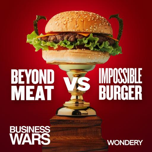 Beyond Meat vs Impossible Burger | Beefing Up, Chowing Down | 3