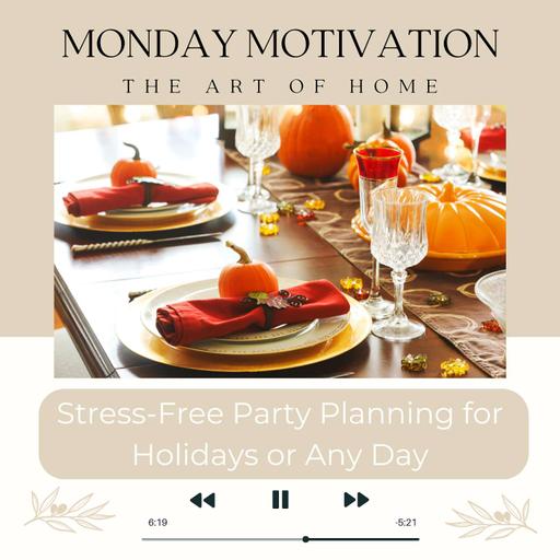 Monday Motivation #11 | Stress-Free Party Planning