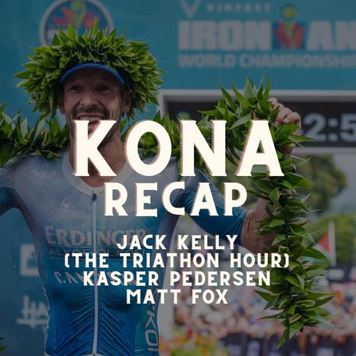 KONA Recap ft. Jack Kelly (The Triathlon Hour)