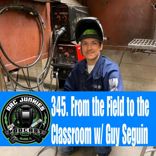 345. From the Field to the Classroom: Bridging Industry and Education w/ Guy Seguin