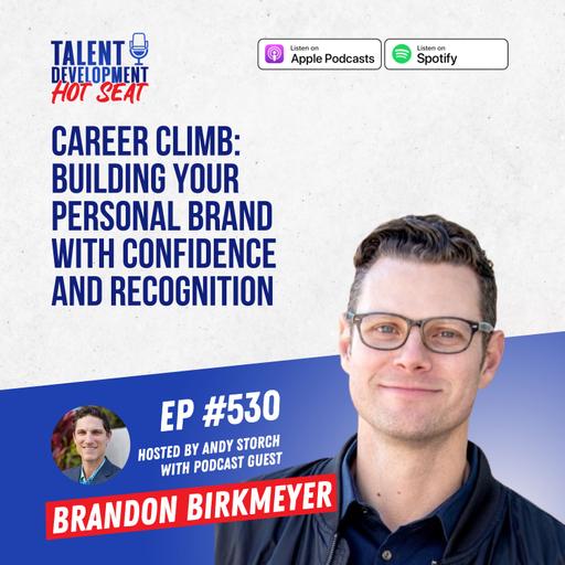 Career Climb: Building Your Personal Brand with Confidence and Recognition with Brandon Birkmeyer