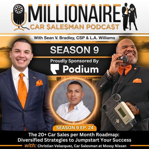 EP 9:24 The 20+ Car Sales per Month Roadmap: Diversified Strategies to Jumpstart Your Success