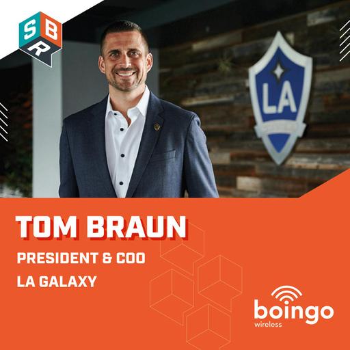 Tom Braun - President & COO of the LA Galaxy