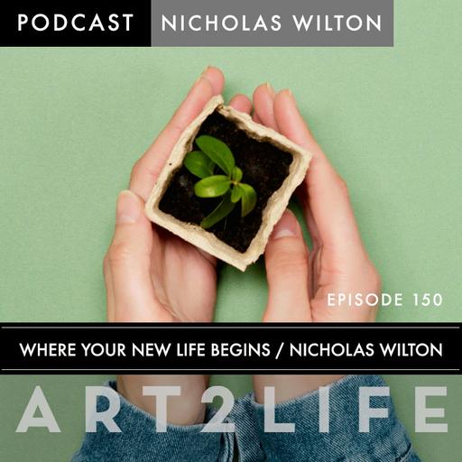 Where Your New Life Begins - Nicholas Wilton - Ep 150