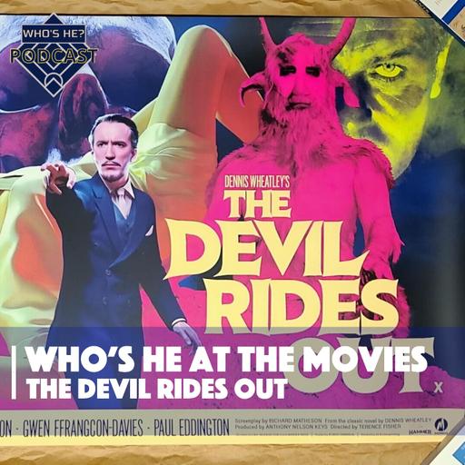 Who's He? at The Movies | The Devil Rides Out