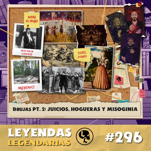 E296: Brujas II: Juicios, Hogueras y Misoginia