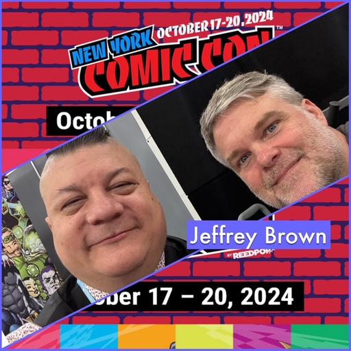 Episode 1550 - NYCC: Jeffrey Brown!