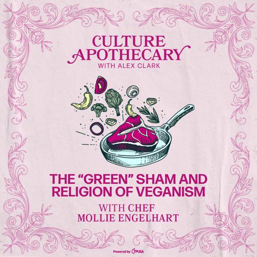 The “Green” Sham and Religion of Veganism | Chef Mollie Engelhart