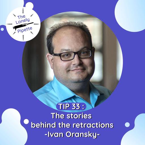 TLP #33 : The stories behind the retractions - Ivan Oransky