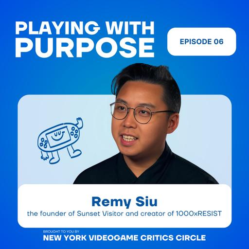 Remy Siu On Immersion, Building Sunset Visitor & 1000xRESIST | Playing With Purpose Ep 6