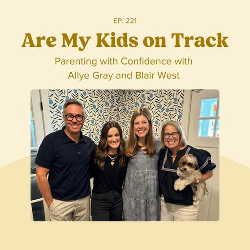 Episode 221: Parenting with Confidence with Allye Gray and Blair West