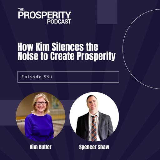 How Kim Silences the Noise to Create Prosperity - Episode 591