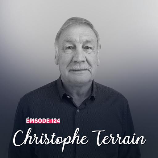 #124 - Christophe Terrain, un temps d'avance - Fédérer et rassembler