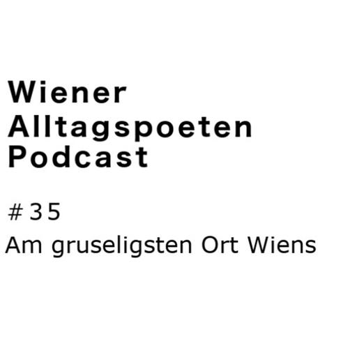 #35 Der gruseligste Ort Wiens