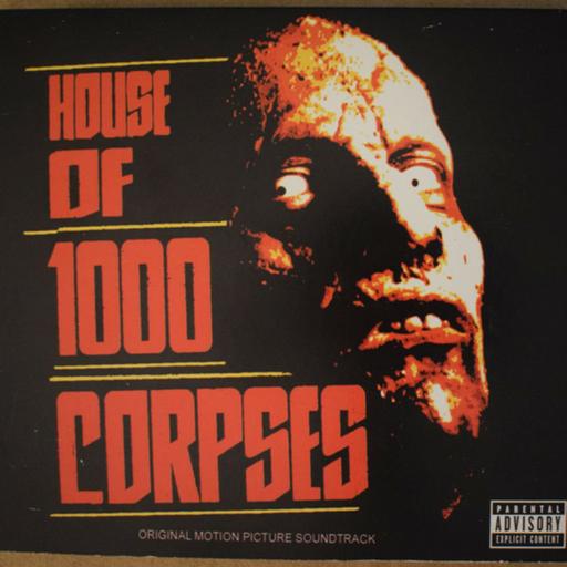 Episode 151: Horror 101 - Episode 151: House of 1000 Corpses