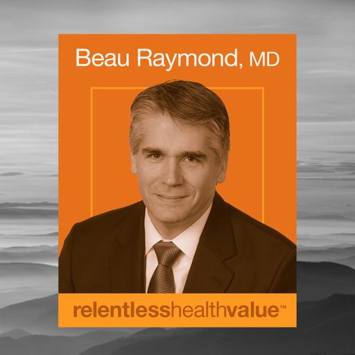 EP455: A Leadership Blueprint for Measurably Better Care, With Beau Raymond, MD