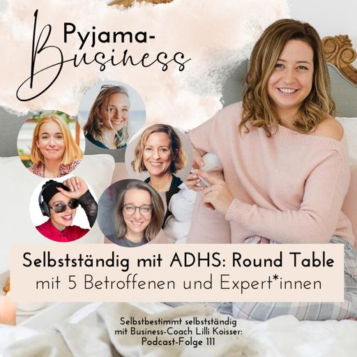 111: Selbstständig mit ADHS - Round Table mit 5 Betroffenen und Expert*innen