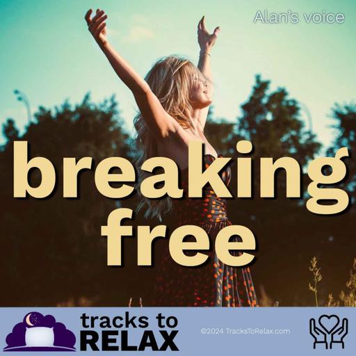 Breaking Free - Bedtime Sleep Meditation