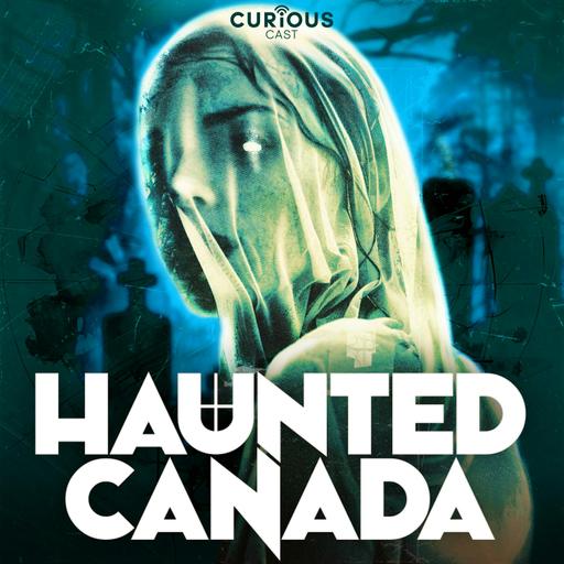 Introducing... Haunted Canada