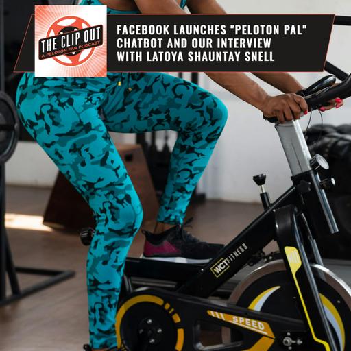 Facebook Launches "Peloton Pal" Chatbot and our interview with Latoya Shauntay Snell