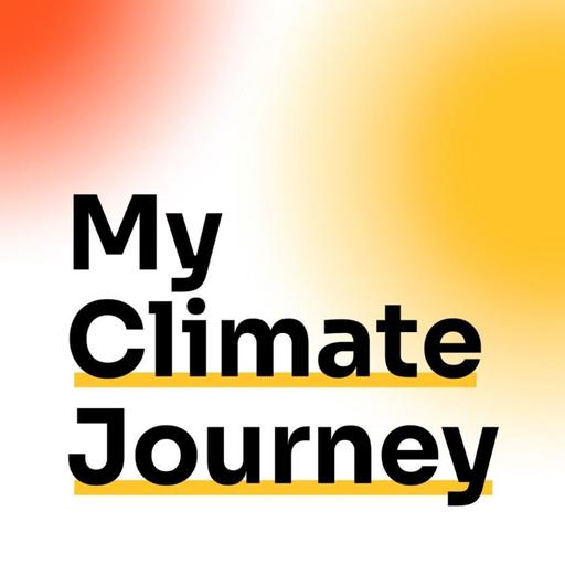 The Final Stop on My Climate Journey—And What’s Next