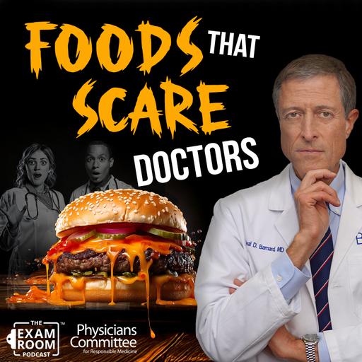 10 Foods That Scare Doctors | Dr. Neal Barnard