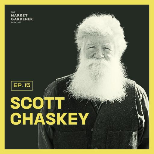 15: Pioneer Of The CSA Movement In North America | Scott Chaskey author of Soil and Spirit