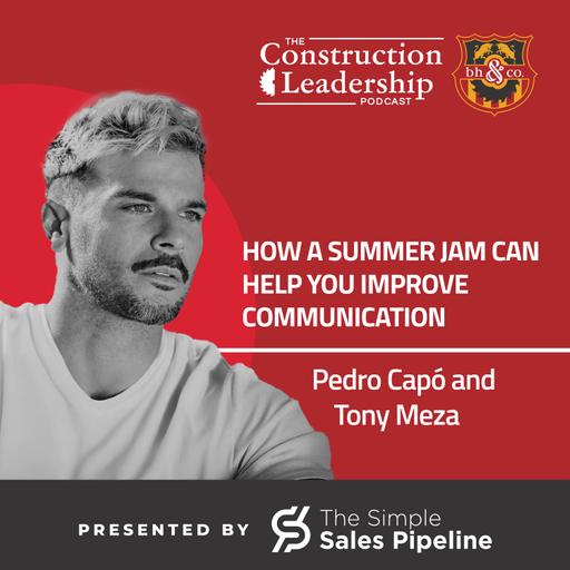 428 :: Pedro Capó and Tony Meza on How a Summer Jam Can Help You Improve Your Leadership Through Communication y Calma