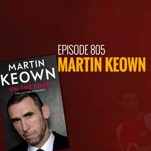 Episode 805 - Martin Keown