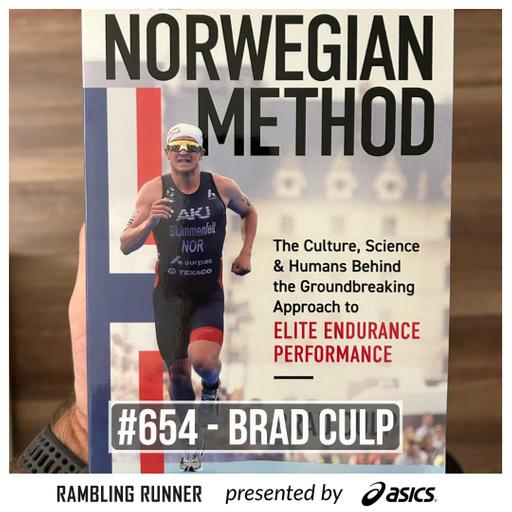 #654 - Brad Culp and the Norwegian Method: The Culture, Science, and Humans Behind the Groundbreaking Approach to Elite Endurance Performance